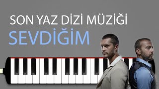 Son Yaz Dizi Müzikleri - Sevdiğim | Melodica Tutorials