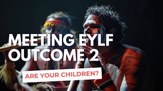 See and Hear How Kids Develop | EYLF Outcome 2