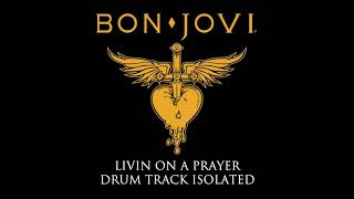 BON JOVI - Livin on a prayer [DRUM TRACK ISOLATED]