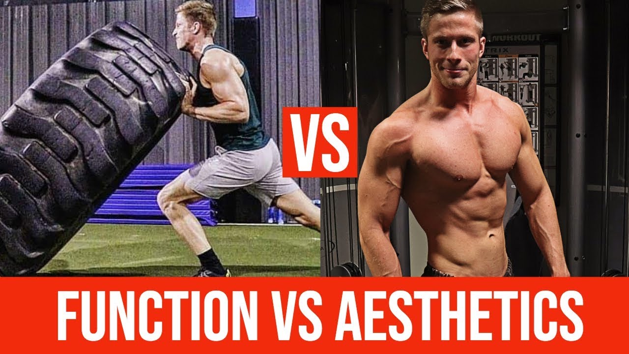 Functional Fitness Vs Aesthetics How Should You Train? YouTube