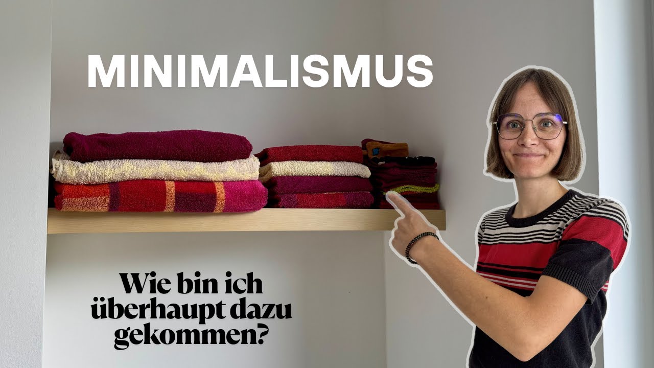 MINIMALISMUS - Wie bin ich eigentlich dazu gekommen?