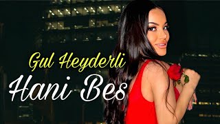 Gul Heyderli - Hani Bes - 2025 (Official Audio Music)