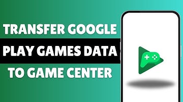 How To Transfer Google Play Games Data To Game Center