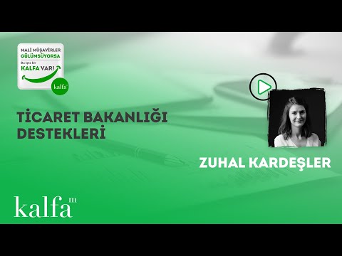 Uzmanına Sor: Zuhal Kardeşler ile ''Ticaret Bakanlığı Destekleri''