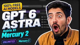 GPT 6 Astra is FREE! Use Astris X1 & Mercury 2 Unlimited - 100% Free AI Models