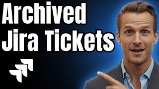 How to Find Archived Jira Tickets [Easy Guide]