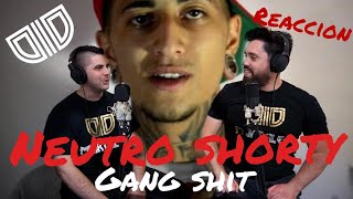 Gang Shit -Neutro Shorty [OID MORTALES] REACCION