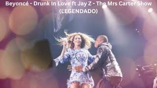 Beyoncé - Drunk In Love ft Jay Z - The Mrs Carter Show (LEGENDADO) top english song | hit song |song