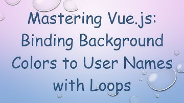 Mastering Vue.js: Binding Background Colors to User Names with Loops