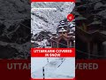 Snowfall Transforms Uttarkashi district as Kharsali Temple Gets Covered in Snow