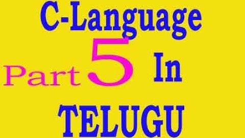 C Language Tutorial Telugu Part 5