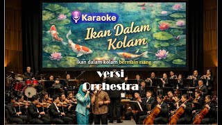 KARAOKE IKAN DALAM KOLAM VERSI ORCHESTRA