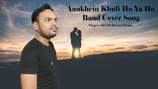Aankhein Khuli Ho Ya Ho Band Cover Song | Sushil Ratan Vikram | Mohabbatein | Shahrukh Khan