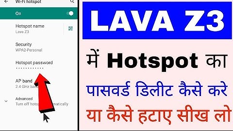 how to remove hotspot password in lava z3 ।lava z3 me hotspot se password kaise hataye