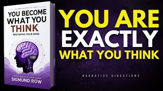 You Become What You Think | The Complete Guide to Mastering Your Mind (FULL AUDIOBOOK)