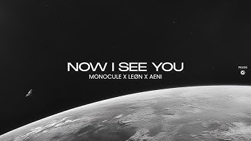 Monocule x LEØN x Aeni - Now I See You (Official Lyric Video)
