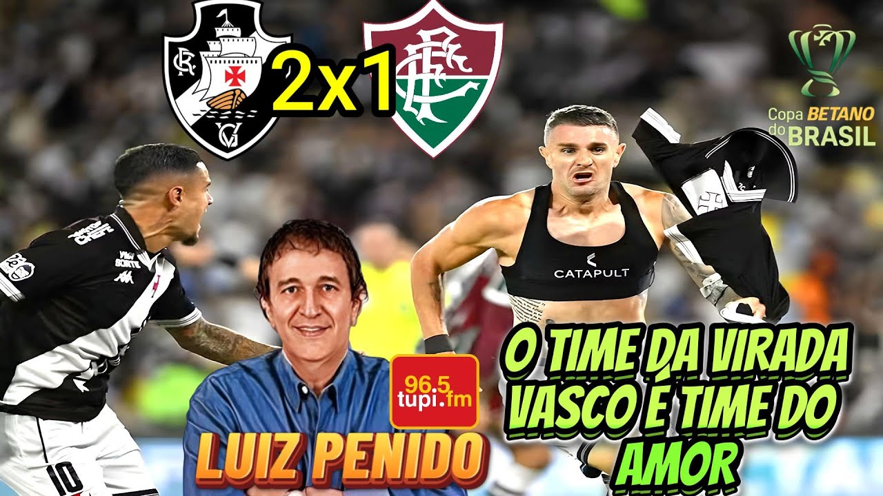 Vasco 2 x 1 Fluminense Narração LUIZ PENIDO Copa do Brasil 2025