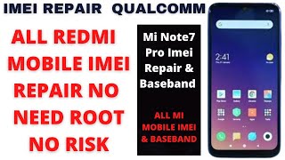 Mi Note 7 Pro imei Repair ( No Risk No Root ) All Mi Qcom Device's Repair Imei No.& UnknownBaseband