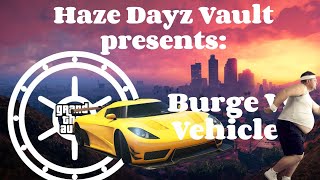 Haze Dayz Vault: Burge vs Vehicles  Haze Dayz