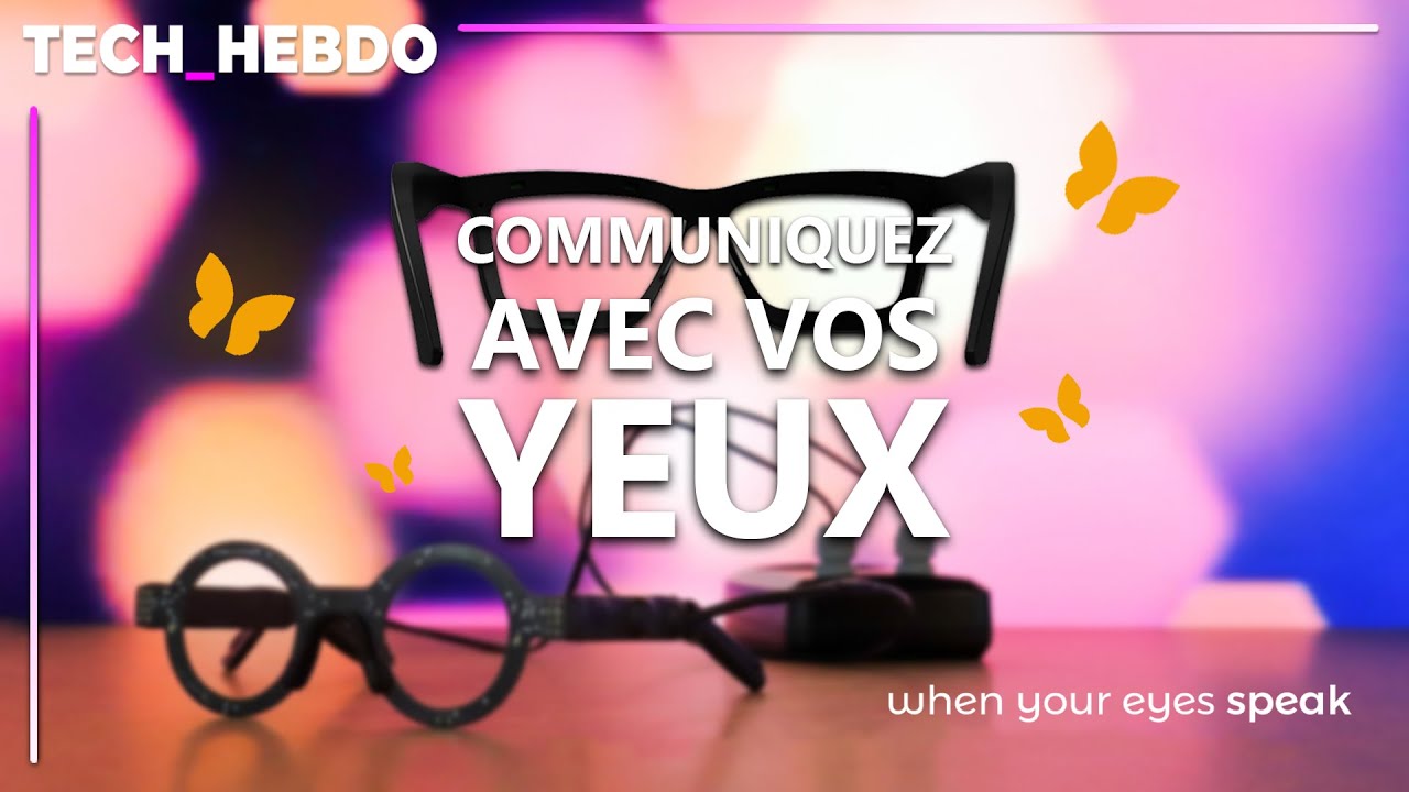 Tech Hebdo #41 : des lunettes connectées pour parler avec les yeux