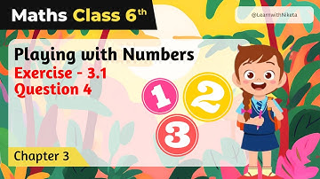 🔥✅ NCERT Exercise 3.1 : Question Number 4 - Playing with Numbers | Class 6 Maths