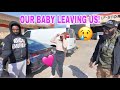 Our Big Baby leaving us!!!