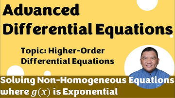 Solving Non-Homogeneous Equations where 𝒈(𝒙) is Exponential_1 || Advanced Differential Equations