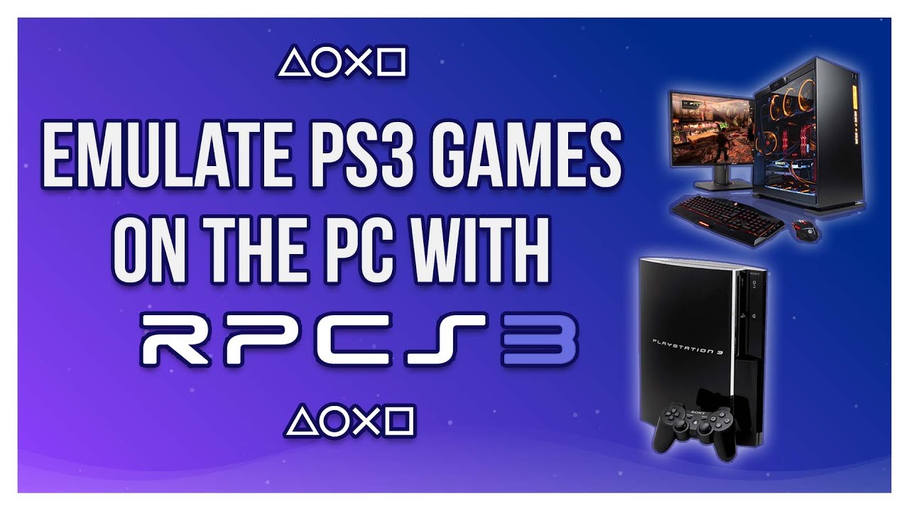 stijl idioom De controle krijgen How To Emulate PlayStation 3 Games On The PC With RPCS3 - Complete RPCS3  Beginner's Guide - YouTube
