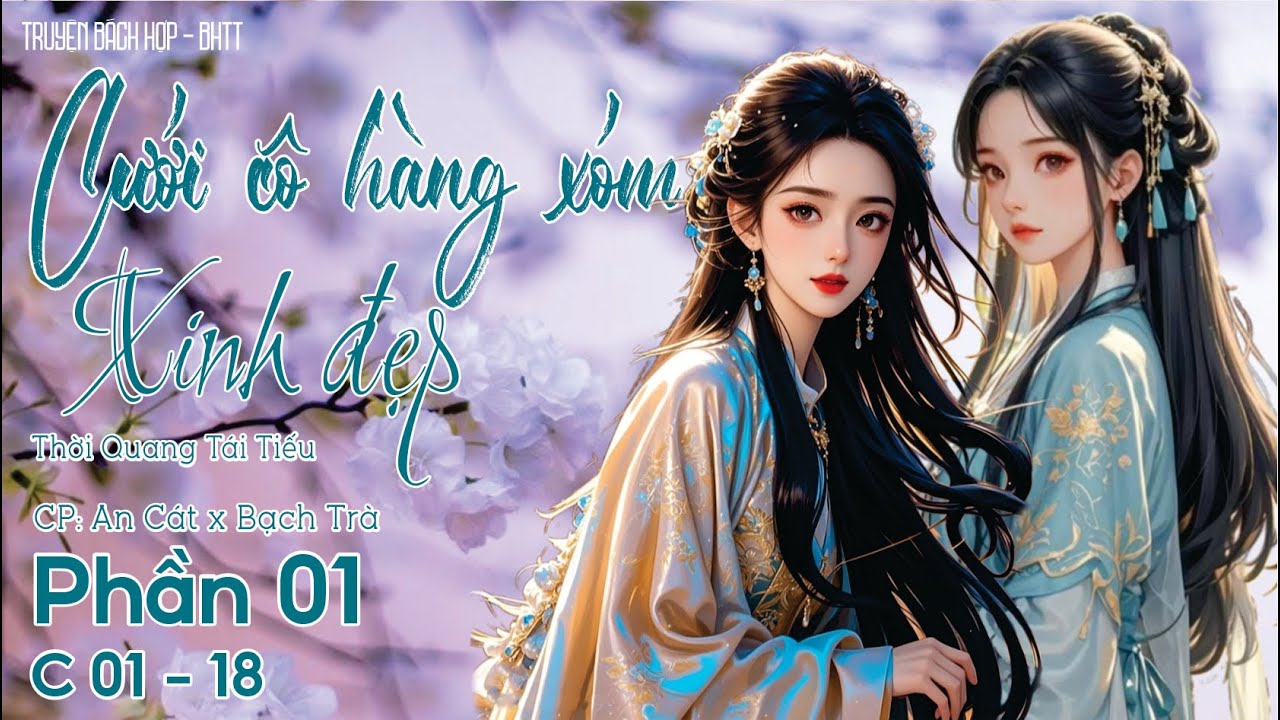 Cưới Cô Hàng Xóm Xinh Đẹp [BHTT] - P1 - C : 01 - 18