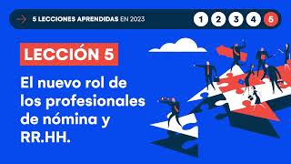 5 lecciones aprendidas en 2023 - Lección 5: El nuevo rol de los profesionales de nómina y RR.HH