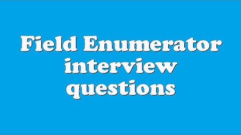 Field Enumerator interview questions