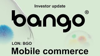 Bango Investor update - Interim Results