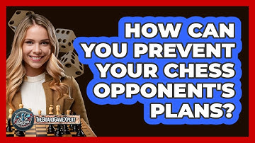 How Can You Prevent Your Chess Opponent