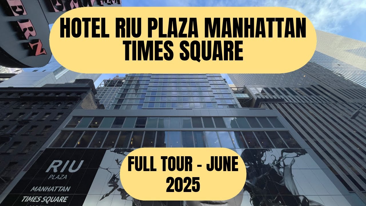 Hotel Riu Plaza Manhattan Times Square - Full Tour June 2025