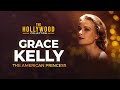 Grace kelly the american princess  the hollywood collection