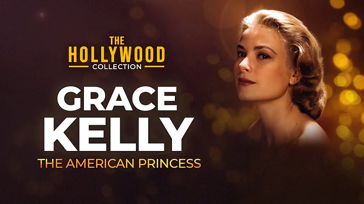 Grace Kelly: The American Princess | The Hollywood Collection