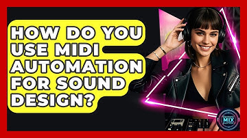 How Do You Use MIDI Automation For Sound Design? - Electronic Mix Masters