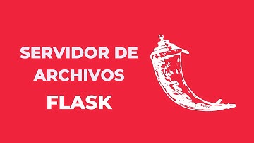 Servidor de archivos con Flask | Python