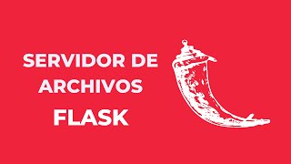 Servidor de archivos con Flask | Python