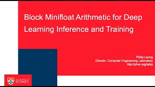 Philip Leong - Block Minifloat Arithmetic for Deep Learning Inference and Training