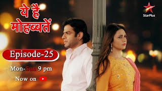 Ye Hai Mohabbatein-Season 1 | Episode 25