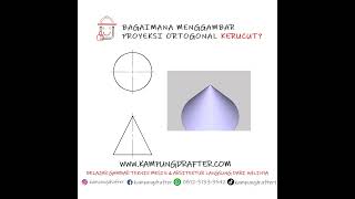 Cara Menggambar Proyeksi Ortogonal Kerucut