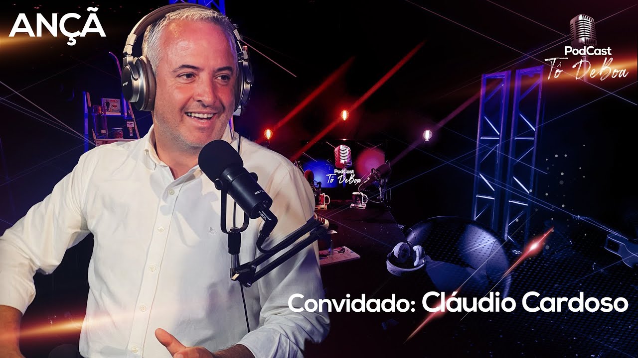 Presidente / Candidatos - ANÇÃ: CLÁUDIO CARDOSO - Tô DeBoa Podcast