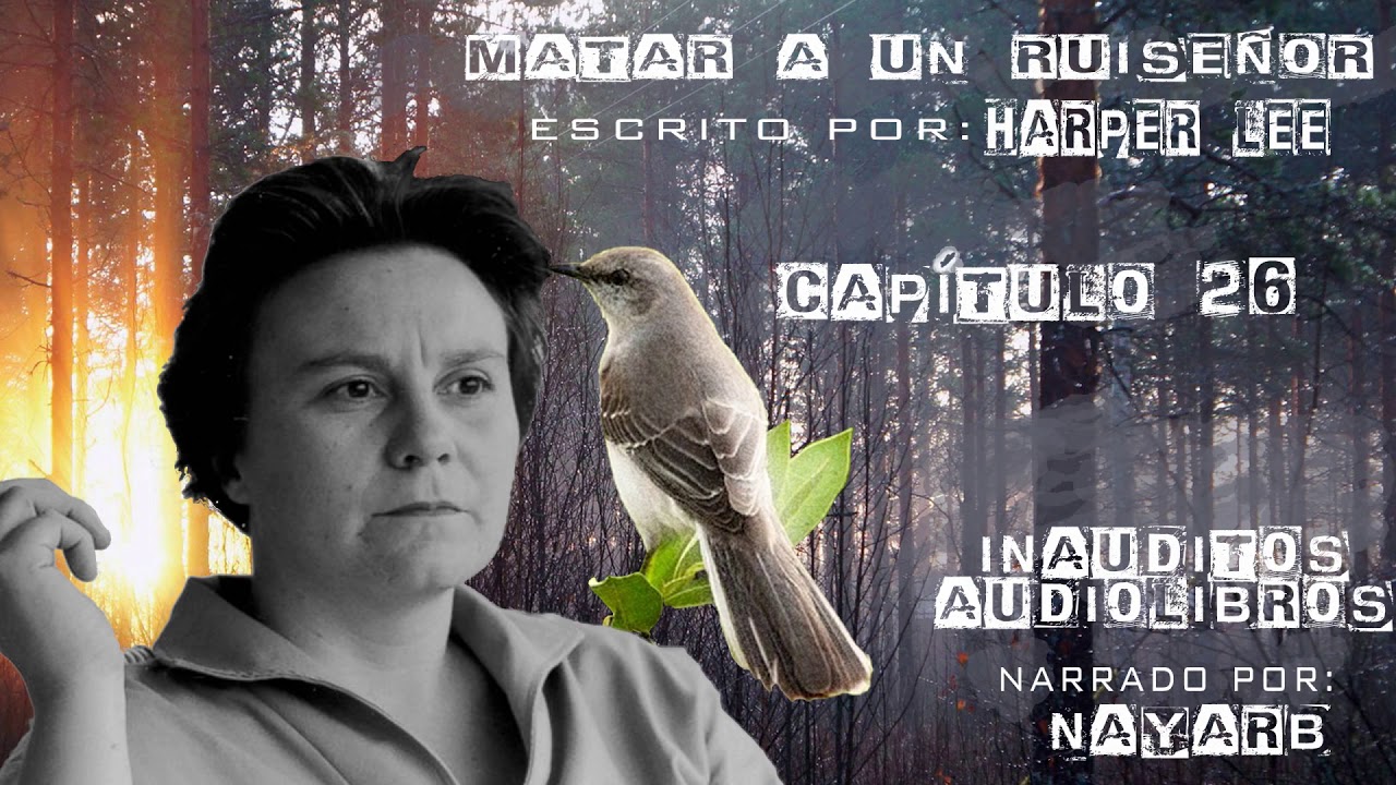Matαr a un ruiseñor: cap. 26/31, por Hαrper Lee. - YouTube