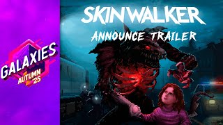 Thumb do video Skinwalker - World Premiere Reveal Trailer | Galaxies Autumn 2025 Showcase