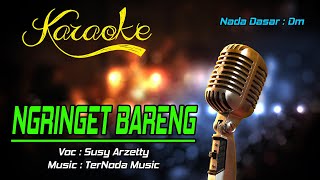 Karaoke NGRINGET BARENG - SUSY ARZETTY