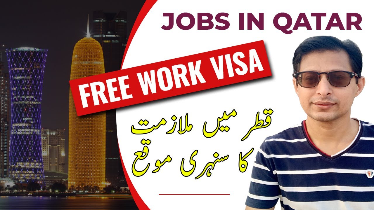 How to Get a Job in Qatar with Qatar Work Visa Jobs are Open in Doha