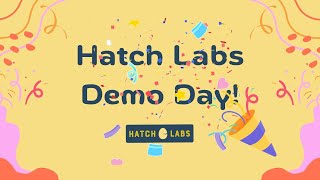 Hatch Labs February Demo Day