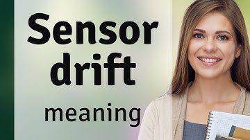 Understanding "Sensor Drift": A Guide for English Learners