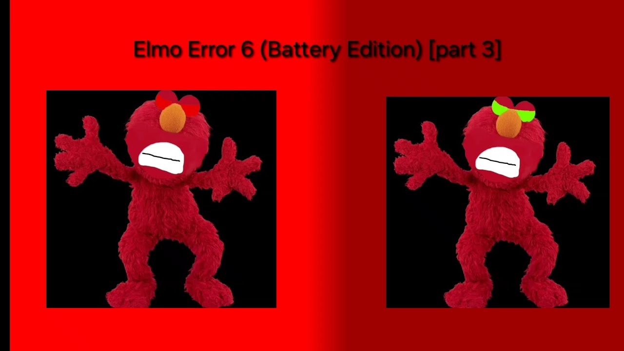 Elmo error 6 (Battery Edition) [part 3] - YouTube